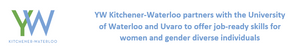 YW Kitchener-Waterloo partners with the University of Waterloo and Uvaro to offer job-ready skills for women and gender diverse individuals